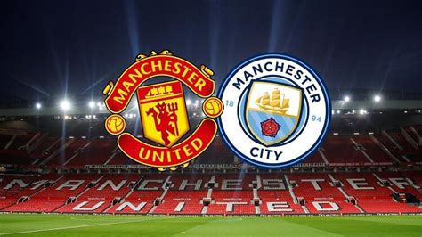 man utd versus man city today